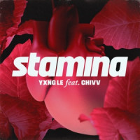 Yxng Le, Chivv - Stamina
