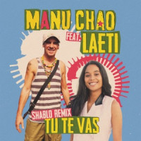 Manu Chao & Laeti - Tu Te Vas (Shablo Version)