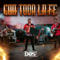 LOS DOS DE TAMAULIPAS - Con Toda La Fe